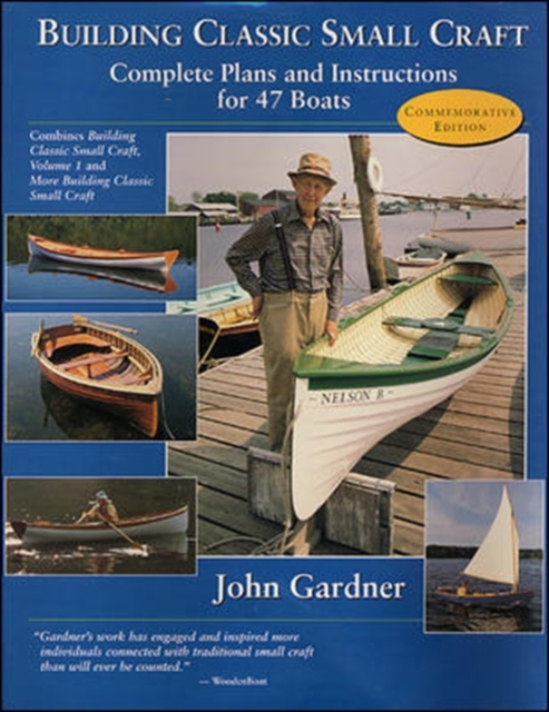Building Classic Small Craft : Complete Plans and Instructions for 47 Boats, Hardback Book