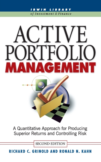 Active Portfolio Management: A Quantitative Approach for Producing Superior Returns and Selecting Superior Returns and Controlling Risk, Hardback Book