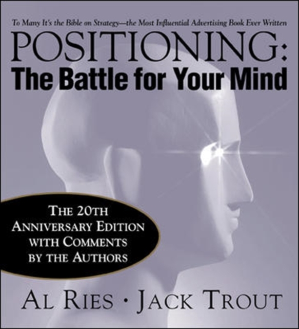 Positioning: The Battle for Your Mind, 20th Anniversary Edition, Hardback Book