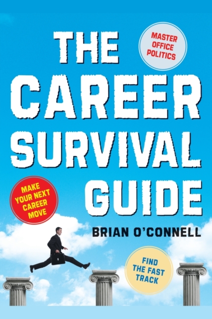 The Career Survival Guide : Making Your Next Career Move, Paperback / softback Book