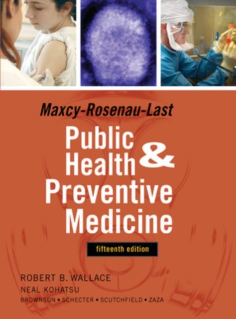 Maxey-Rosenau-Last Public Health and Preventive Medicine: Fifteenth Edition, Hardback Book