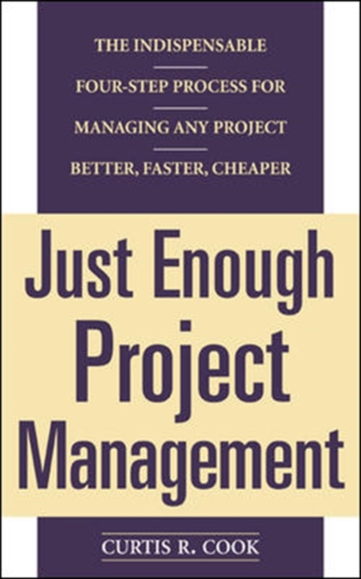 Just Enough Project Management:  The Indispensable Four-step Process for Managing Any Project, Better, Faster, Cheaper, PDF eBook