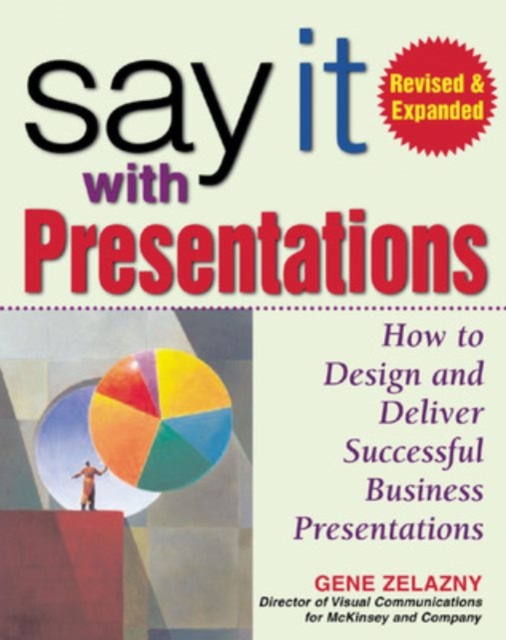 Say It with Presentations, Second Edition, Revised & Expanded, Hardback Book