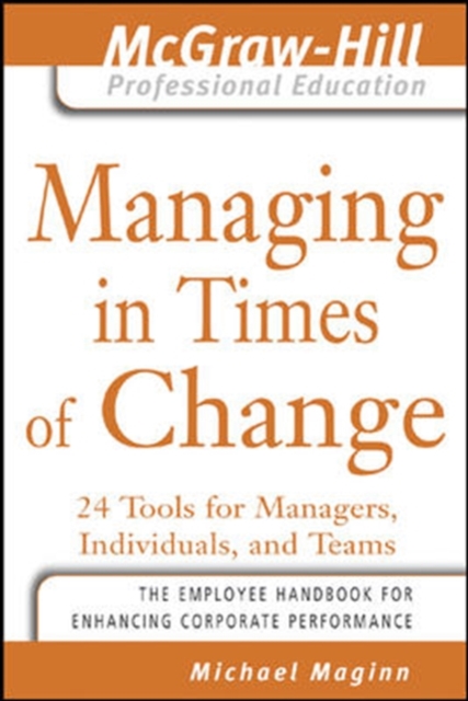 Managing in Times of Change : 24 Tools for Managers, Individuals, and Teams, PDF eBook