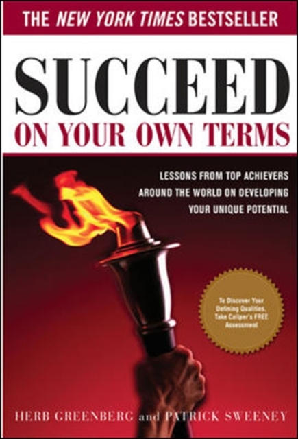 Succeed On Your Own Terms : Lessons From Top Achievers Around the World on Developing Your Unique Potential, PDF eBook