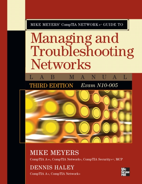 Mike Meyers' CompTIA Network+ Guide to Managing and Troubleshooting Networks Lab Manual, 3rd Edition (Exam N10-005), PDF eBook