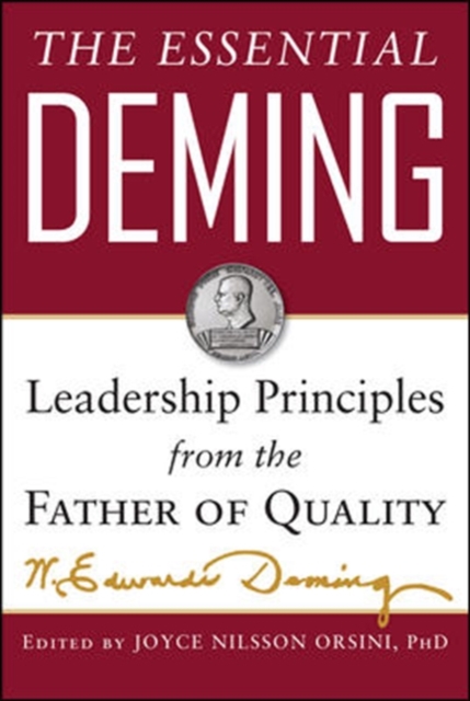 The Essential Deming: Leadership Principles from the Father of Quality, Hardback Book
