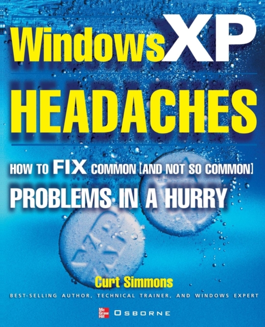 Windows XP Headaches : How to Fix Common (and Not So Common) Problems in a Hurry, Paperback / softback Book