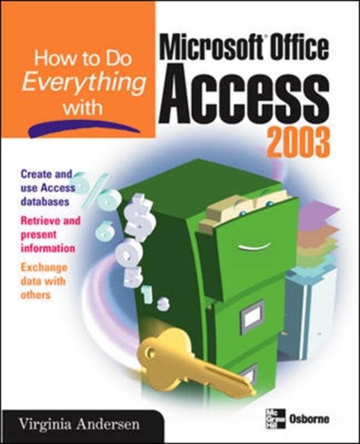How to Do Everything with Microsoft Office Access 2003, Paperback / softback Book