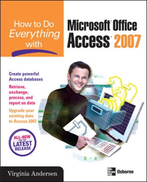 How to Do Everything with Microsoft Office Access 2007, Paperback / softback Book