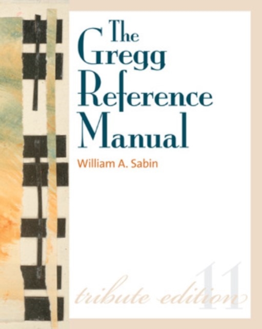The Gregg Reference Manual: A Manual of Style, Grammar, Usage, and Formatting Tribute Edition, Spiral bound Book