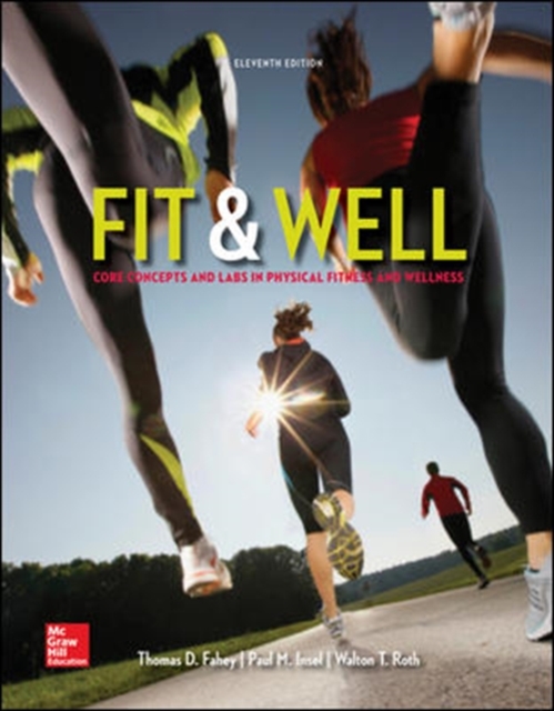 Fit & Well: Core Concepts and Labs in Physical Fitness and Wellness Loose Leaf Edition, Loose-leaf Book