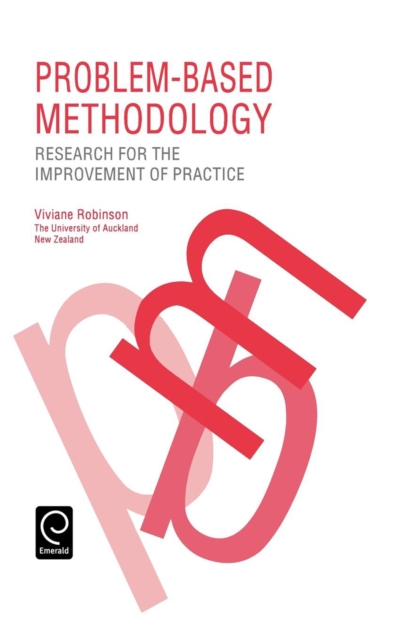 Problem Based Methodology : Research for the Improvement of Practice, Hardback Book