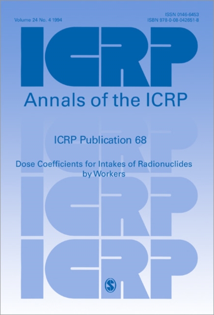 ICRP Publication 68 : Dose Coefficients for Intakes of Radionuclides by Workers, Paperback / softback Book