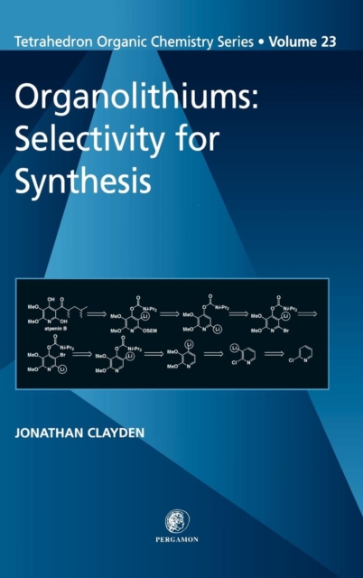 Organolithiums: Selectivity for Synthesis : Volume 23, Hardback Book