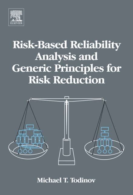 Risk-Based Reliability Analysis and Generic Principles for Risk Reduction, Hardback Book