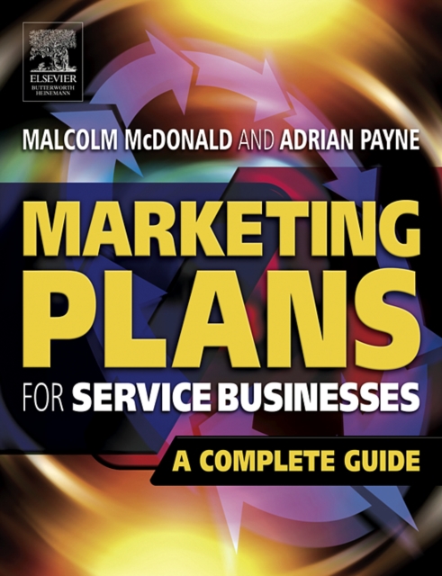 Marketing Plans for Service Businesses : A Complete Guide, PDF eBook