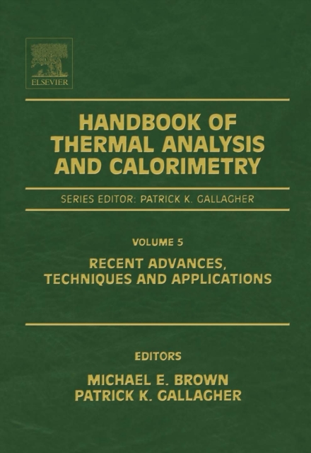 Handbook of Thermal Analysis and Calorimetry : Recent Advances, Techniques and Applications, PDF eBook