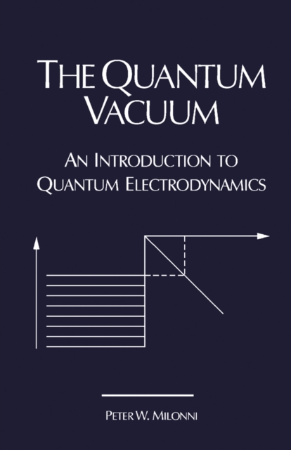 The Quantum Vacuum : An Introduction to Quantum Electrodynamics, PDF eBook