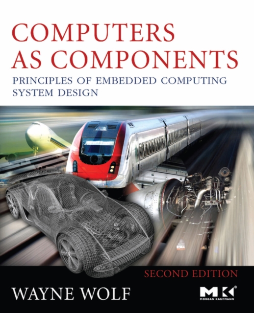 Computers as Components : Principles of Embedded Computing System Design, PDF eBook