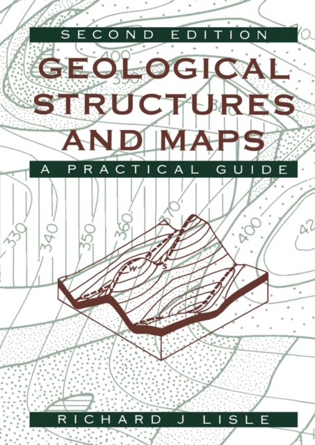Geological Structures and Maps : A Practical Guide, PDF eBook