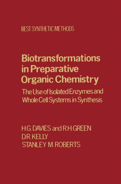 Biotransfrmtns Prepartv Organic Chemistry : The Use of Isolated Enzymes and Whole Cell Systems in Synthesis, PDF eBook