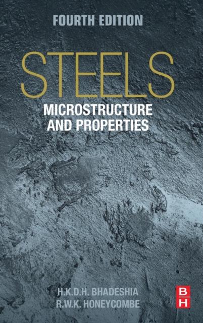Steels: Microstructure and Properties, Hardback Book