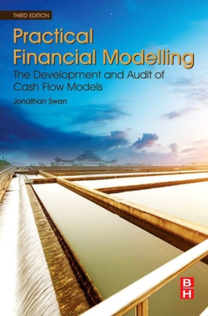 Practical Financial Modelling : The Development and Audit of Cash Flow Models, Paperback / softback Book
