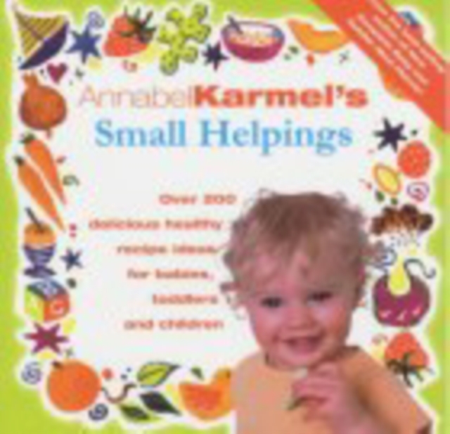 Annabel Karmel's Small Helpings, Hardback Book