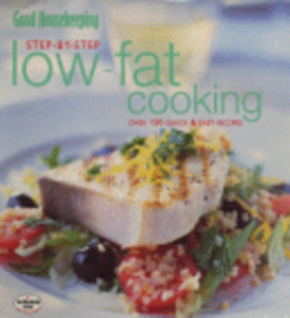 Good Housekeeping Low-Fat Cooking, Hardback Book