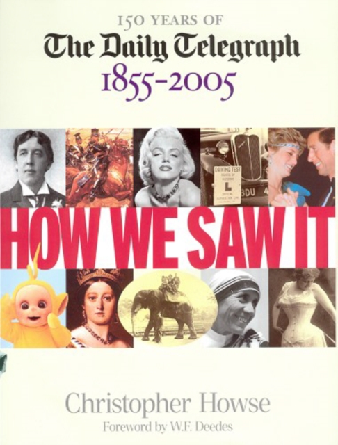 How We Saw It : 150 Years of The Daily Telegraph 1855-2005, Hardback Book