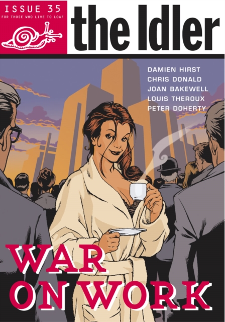 The Idler (Issue 35) War on Work, Paperback / softback Book