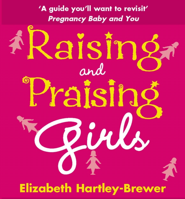 Raising and Praising Girls, Paperback / softback Book