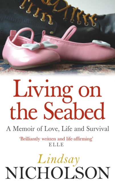 Living On The Seabed : A memoir of love, life and survival, Paperback / softback Book