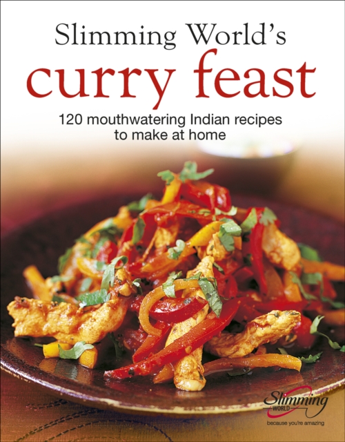 Slimming World's Curry Feast : 120 mouth-watering Indian recipes to make at home, Hardback Book