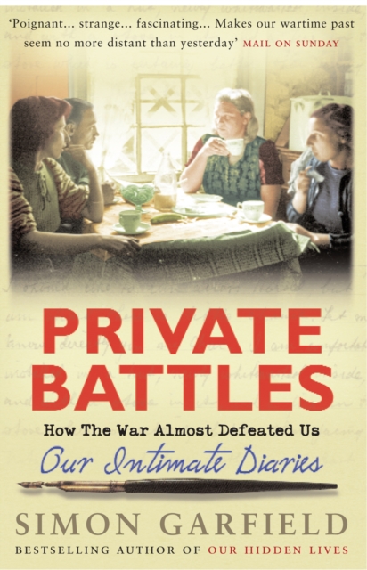 Private Battles : Our Intimate Diaries: How the War Almost Defeated Us, Paperback / softback Book