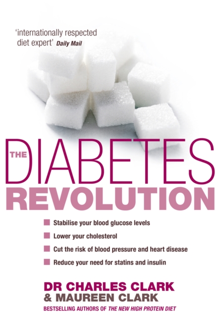 The Diabetes Revolution : A groundbreaking guide to reducing your insulin dependency, Paperback / softback Book