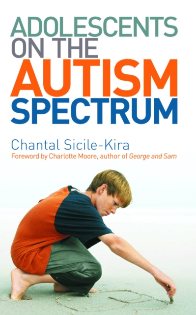 Adolescents on the Autism Spectrum : Foreword by Charlotte Moore, Paperback / softback Book