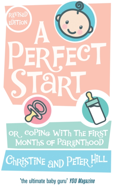 A Perfect Start : Or coping with the first months of parenthood, Paperback / softback Book