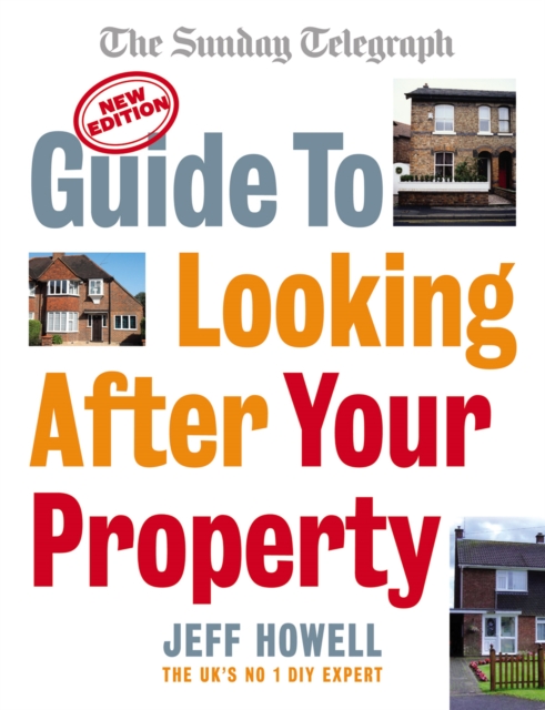 Guide to Looking After Your Property : Everything you need to know about maintaining your home, Paperback / softback Book