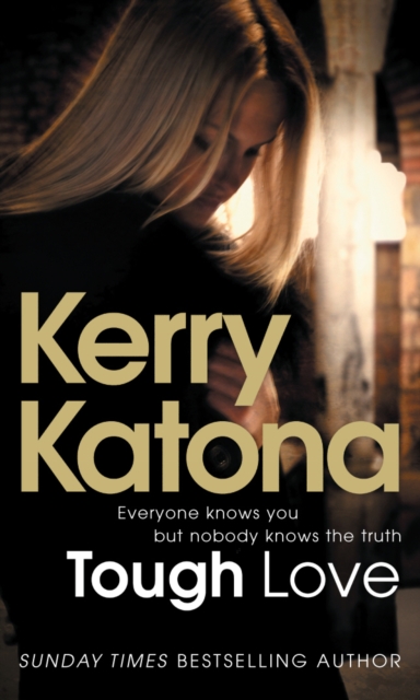 Tough Love : Everyone knows you but nobody knows the truth, Paperback / softback Book