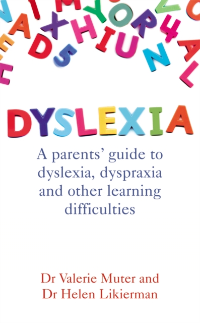 Dyslexia : A parents' guide to dyslexia, dyspraxia and other learning difficulties, Paperback / softback Book