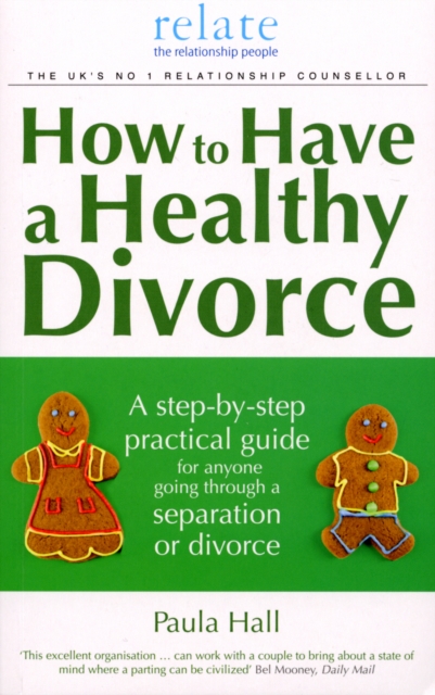 How to Have a Healthy Divorce : A Relate Guide, Paperback / softback Book