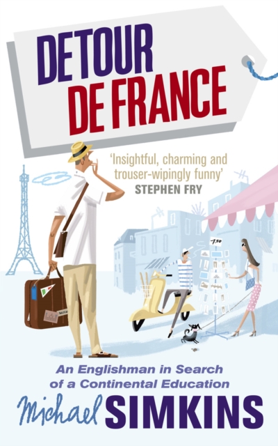 Detour de France : An Englishman in Search of a Continental Education, Paperback / softback Book