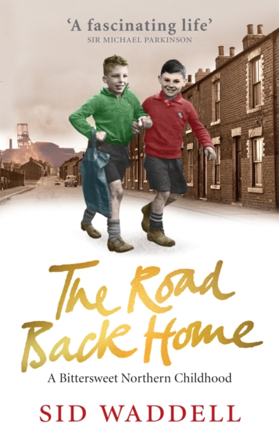 The Road Back Home : A Northern Childhood, Paperback / softback Book