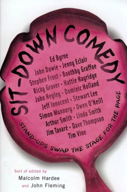 Sit-Down Comedy : Stand-ups swap the stage for the page, Paperback / softback Book