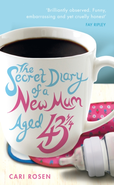 The Secret Diary of a New Mum (aged 43 1/4), Paperback / softback Book