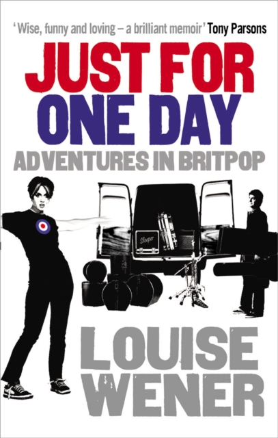 Just For One Day : Adventures in Britpop, Paperback / softback Book
