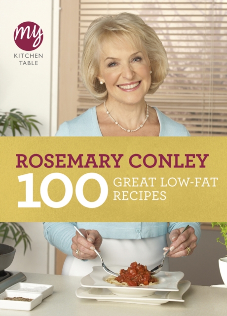 My Kitchen Table: 100 Great Low-Fat Recipes, Paperback / softback Book