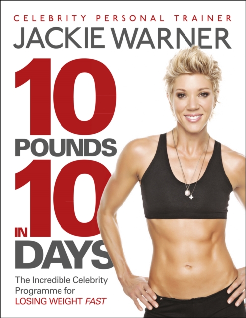 10 pounds in 10 days : The incredible celebrity programme for losing weight fast, Paperback / softback Book